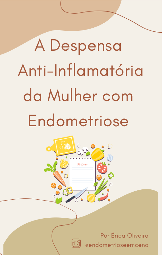 A despensa anti-inflamatória da mulher com endometriose